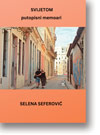 Selena Seferovi: Svijetom : putopisni memoari